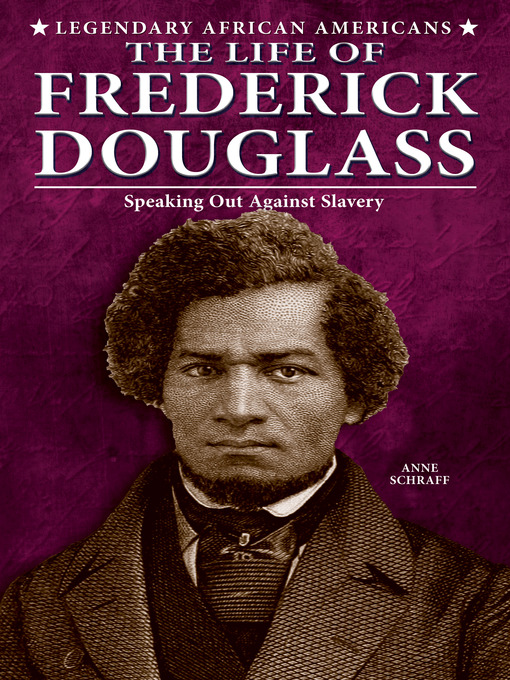 Title details for The Life of Frederick Douglass by Anne Schraff - Available